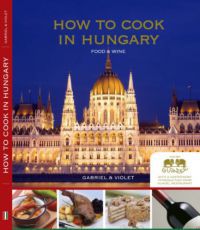 Őszy-Tóth Gábriel - How to Cook in Hungary