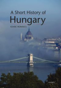 Romsics Ignác - A Short History of Hungary