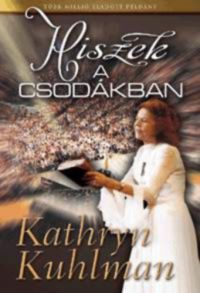 Kathryn Kuhlman - Hiszek a csodákban