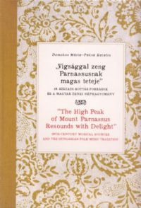 Paksa Katalin; Domokos Mária - Vígsággal zeng Parnassusnak magas teteje