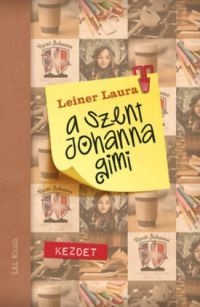 Leiner Laura - A Szent Johanna gimi 1.