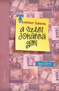 Leiner Laura - A Szent Johanna gimi 2.