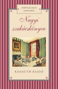 Papp Katalin - Nagyi szakácskönyve