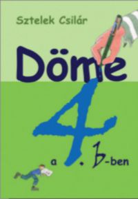 Sztelek Csilár - Döme a 4.b-ben