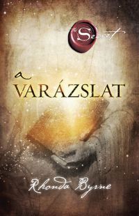 Rhonda Byrne - A Varázslat