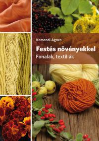 Kemendi Ágnes - Festés növényekkel