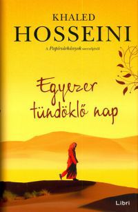 Khaled Hosseini - Egyezer tündöklő nap