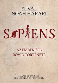Yuval Noah Harari - Sapiens - Az emberiség rövid története
