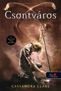 Cassandra Clare - Csontváros - A végzet ereklyéi 1. - Filmes borítóval