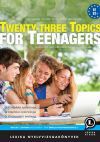 Twenty-three Topics for Teenagers