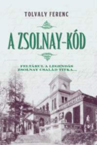 Tolvaly Ferenc - A Zsolnay-kód