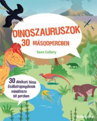 Sean Callery - Dinoszauruszok 30 másodpercben