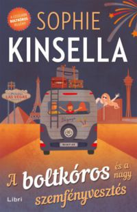 Sophie Kinsella - A boltkóros és a nagy szemfényvesztés