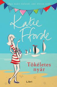 Katie Fforde - Tökéletes nyár