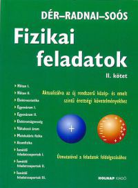 Dér János; Radnai Gyula; Soós Károly - Fizikai feladatok - II.kötet