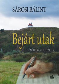 Sárosi Bálint - Bejárt utak