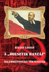 Bálint László - A "Bolsevik banzáj"
