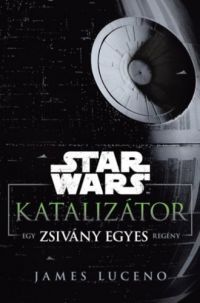 James Luceno - Star Wars: Katalizátor