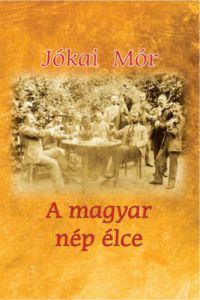 Jókai Mór - A magyar nép élce