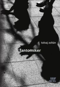 Tolvaj Zoltán - Fantomiker