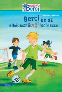 Christian Tielmann - Berci és az elképesztően jó focimeccs