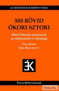 Kiss Bernadett (Szerk.) - 500 rövid ókori sztori