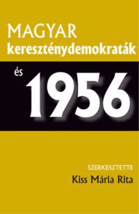  - Magyar kereszténydemokraták és 1956