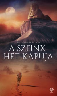 Felhőhegyi Balázs - A Szfinx hét kapuja