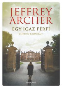 Jeffrey Archer - Egy igaz férfi