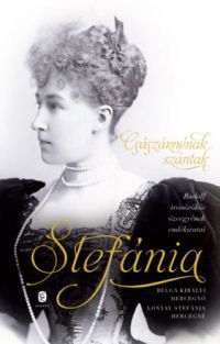 Stefánia - Császárnénak szántak