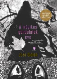 Joan Didion - A mágikus gondolatok éve