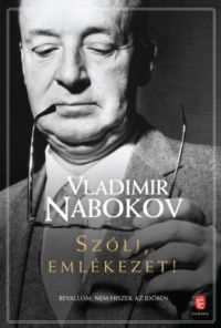 Vladimir Nabokov - Szólj, emlékezet!