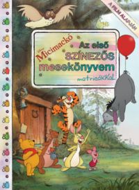  - Disney - Micimackó - Az első színezős mesekönyvem matricákkal