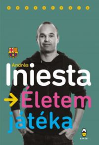 Andrés Iniesta - Életem játéka