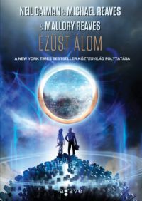 Neil Gaiman; Michael Reaves - Ezüst Álom