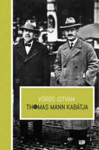 Vörös István - Thomas Mann kabátja