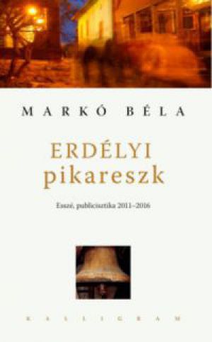 Markó Béla - Erdélyi pikareszk