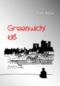 Solti Attila - Greenwichi idő