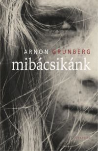 Arnon Grunberg - Mibácsikánk