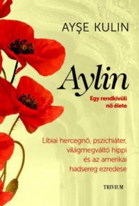 Ayse Kulin - Aylin - Egy rendkívüli nő élete