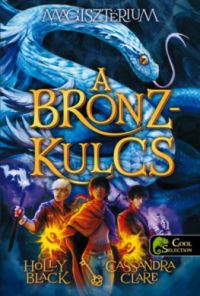 Holly Black; Cassandra Clare - Magisztérium 3. - A bronzkulcs - puha kötés