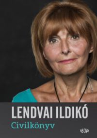 Lendvai Ildikó - Civilkönyv