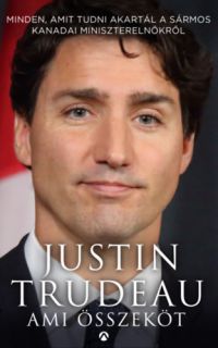 Justin Trudeau - Ami összeköt