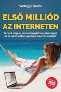 Várhegyi Tamás - Első Milliód az Interneten