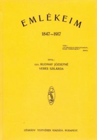 özv.Rudnay Józsefné Veres Sz. - Emlékeim 1847-1917