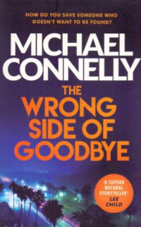 Michael Connelly - The Wrong Side of Goodbye