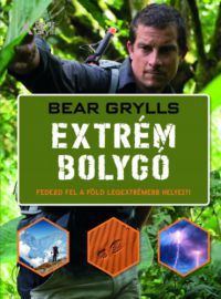 Bear Grylls - Extrém bolygó