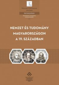  - Nemzet és tudomány Magyarországon a 19. században