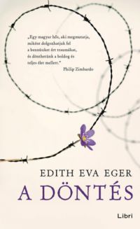 Edith Eva Eger - A döntés