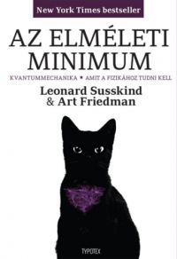 Leonard Susskind; Art Friedman - Az elméleti minimum II.